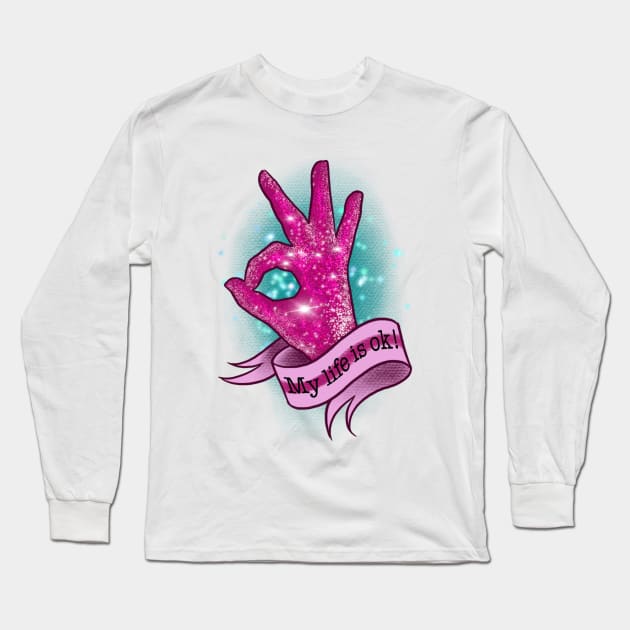 My life is ok! Long Sleeve T-Shirt by Huldra Tattoo